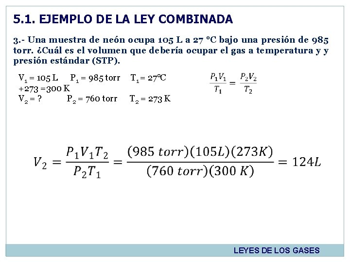 5. 1. EJEMPLO DE LA LEY COMBINADA 3. - Una muestra de neón ocupa