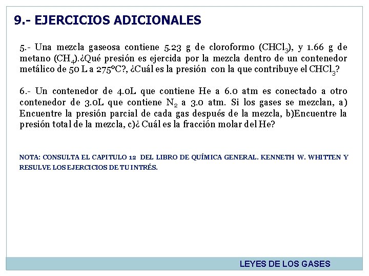 9. - EJERCICIOS ADICIONALES 5. - Una mezcla gaseosa contiene 5. 23 g de