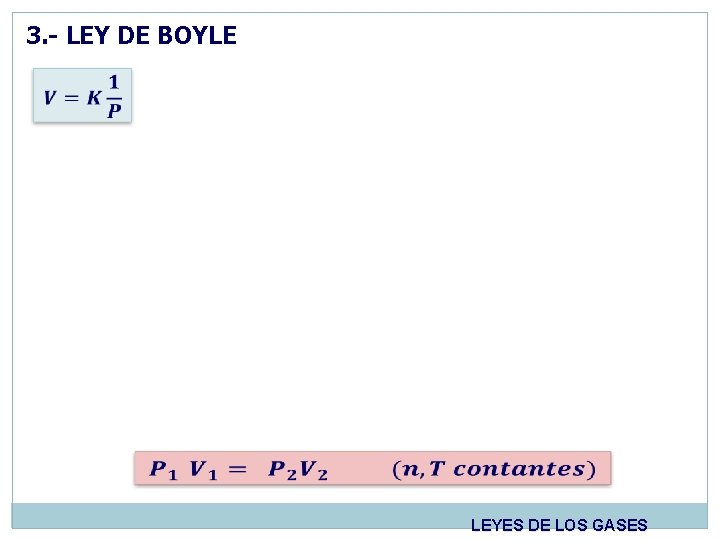 3. - LEY DE BOYLE LEYES DE LOS GASES 