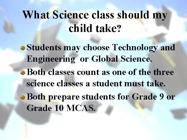 What Science class should my child take? Students may choose Technology and Engineering or