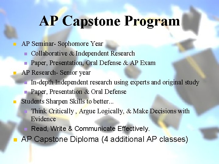 AP Capstone Program n n AP Seminar- Sophomore Year n Collaborative & Independent Research