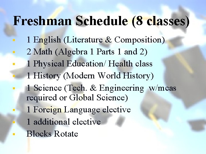 Freshman Schedule (8 classes) § § § § 1 English (Literature & Composition) 2