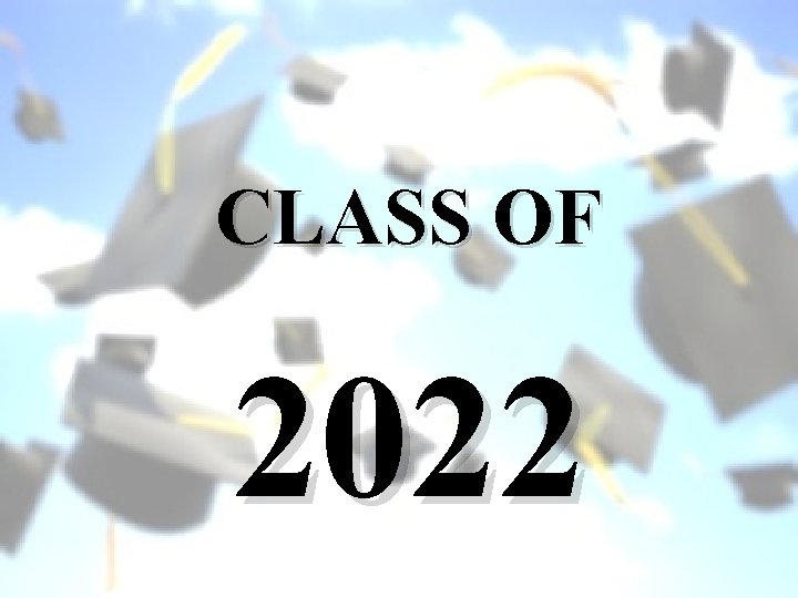 CLASS OF 2022 