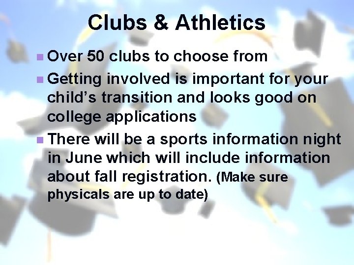 Clubs & Athletics n Over 50 clubs to choose from n Getting involved is