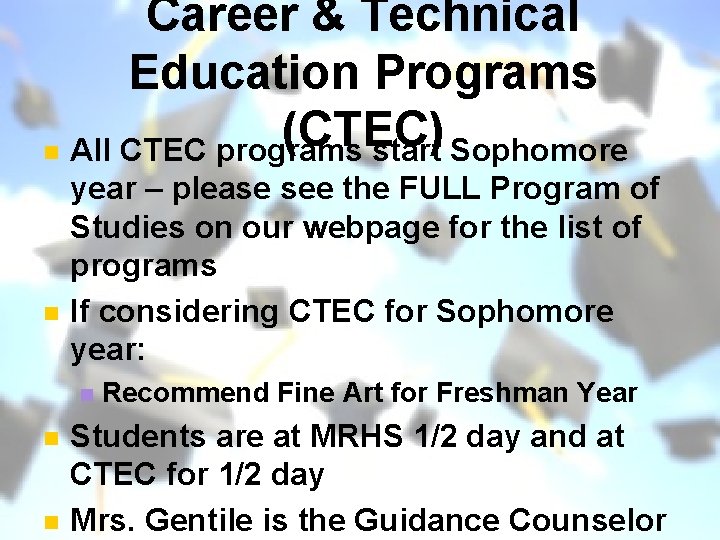 Career & Technical Education Programs (CTEC) n All CTEC programs start Sophomore n year