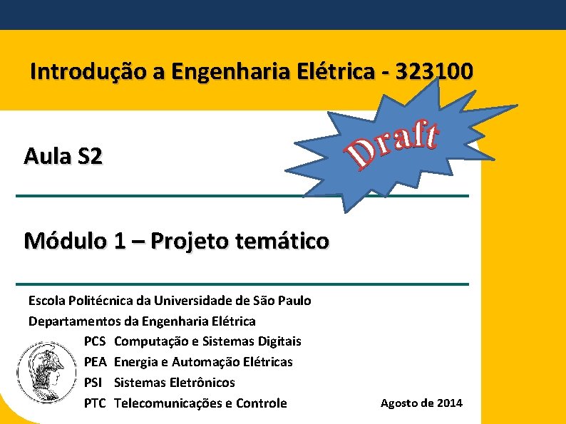 Introdução a Engenharia Elétrica - 323100 Aula S 2 Módulo 1 – Projeto temático
