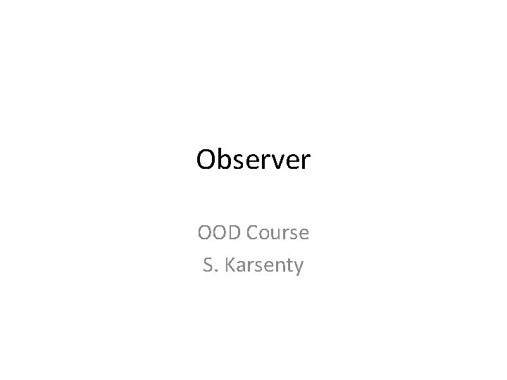 Observer OOD Course S. Karsenty 