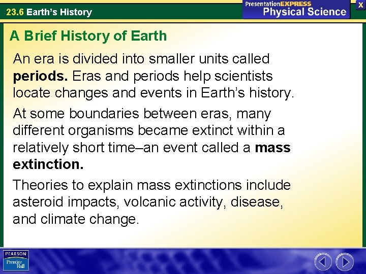 23. 6 Earth’s History A Brief History of Earth An era is divided into