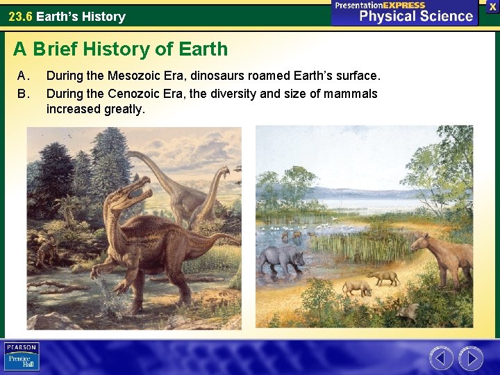 23. 6 Earth’s History A Brief History of Earth A. B. During the Mesozoic