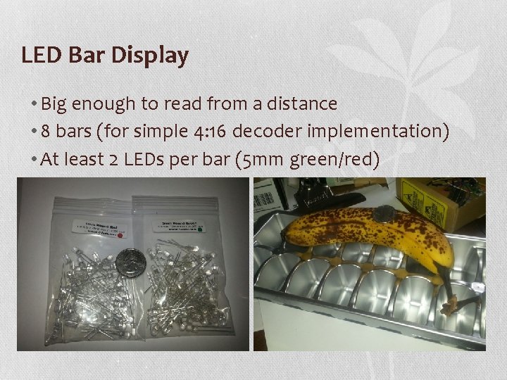 LED Bar Display • Big enough to read from a distance • 8 bars