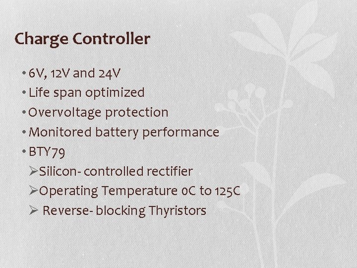 Charge Controller • 6 V, 12 V and 24 V • Life span optimized