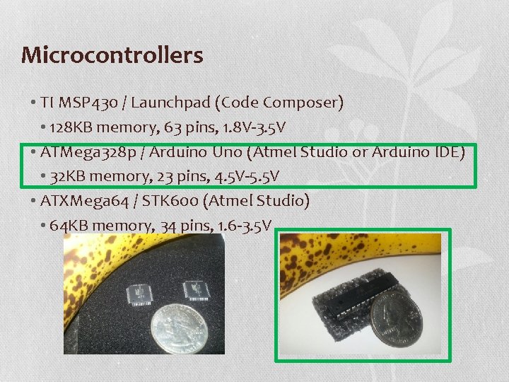 Microcontrollers • TI MSP 430 / Launchpad (Code Composer) • 128 KB memory, 63