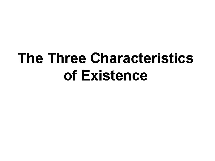 The Three Characteristics of Existence 