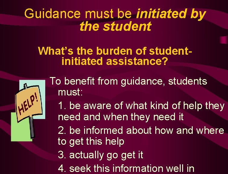 Guidance must be initiated by the student What’s the burden of studentinitiated assistance? To