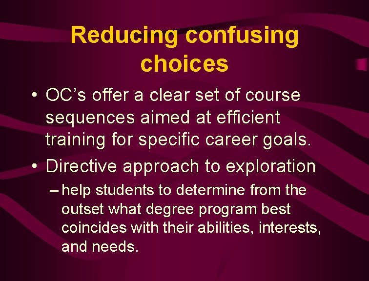 Reducing confusing choices • OC’s offer a clear set of course sequences aimed at