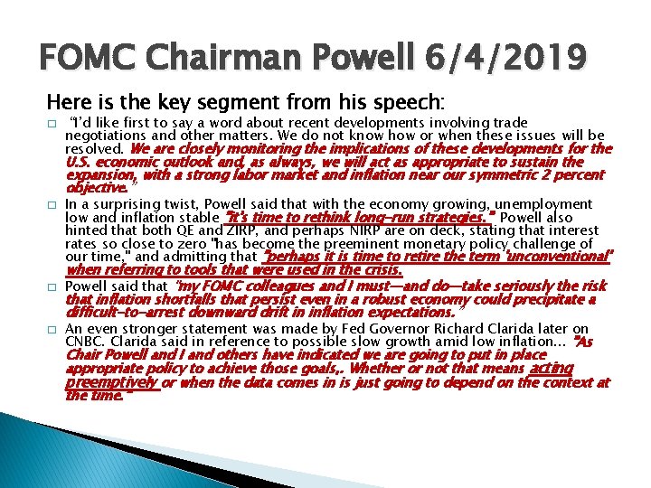 FOMC Chairman Powell 6/4/2019 Here is the key segment from his speech: � “I’d