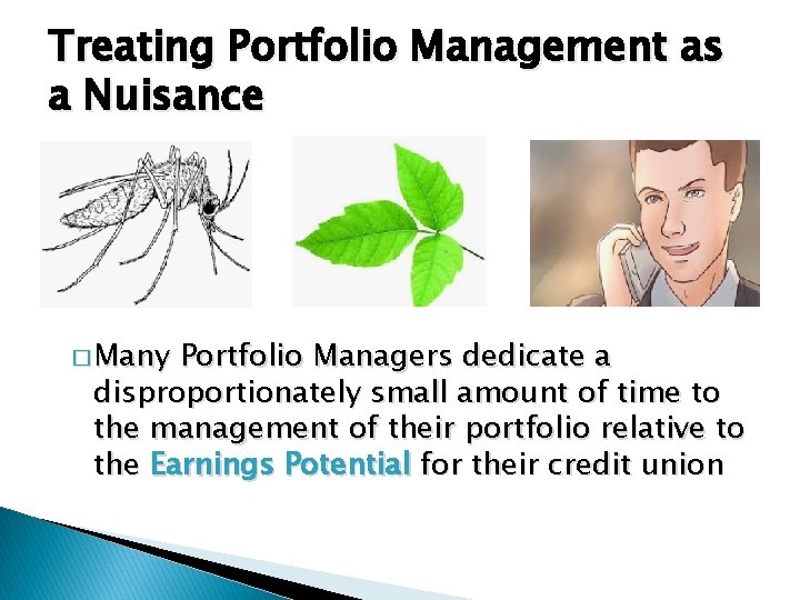 Treating Portfolio Management as a Nuisance � Many Portfolio Managers dedicate a disproportionately small