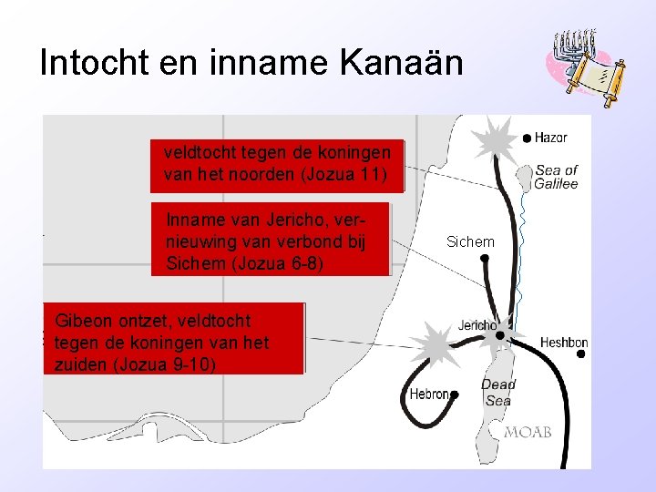 Intocht en inname Kanaän veldtocht tegen de koningen van het noorden (Jozua 11) Inname