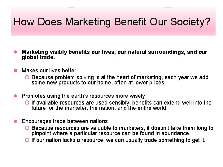 How Does Marketing Benefit Our Society? l Marketing visibly benefits our lives, our natural