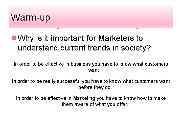 Warm-up l Why is it important for Marketers to understand current trends in society?