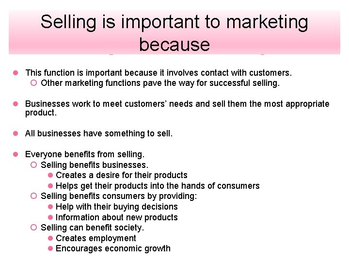 Selling is important to marketing because l This function is important because it involves