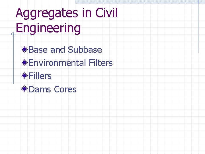 Aggregates in Civil Engineering Base and Subbase Environmental Filters Fillers Dams Cores 