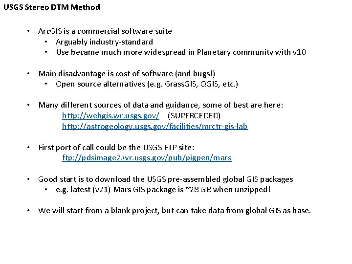 USGS Stereo DTM Method • Arc. GIS is a commercial software suite • Arguably