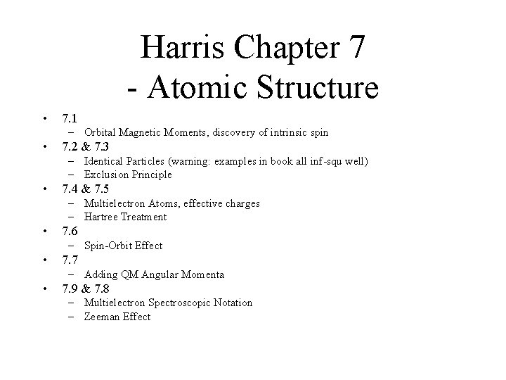 Harris Chapter 7 - Atomic Structure • 7. 1 – Orbital Magnetic Moments, discovery