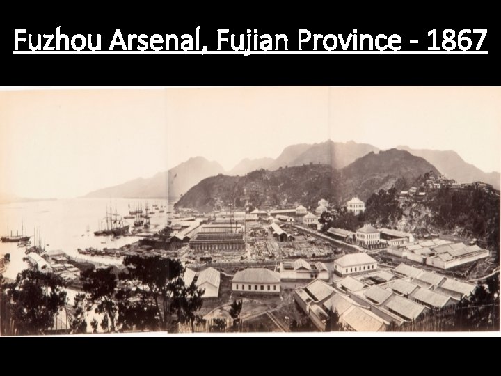 Fuzhou Arsenal, Fujian Province - 1867 