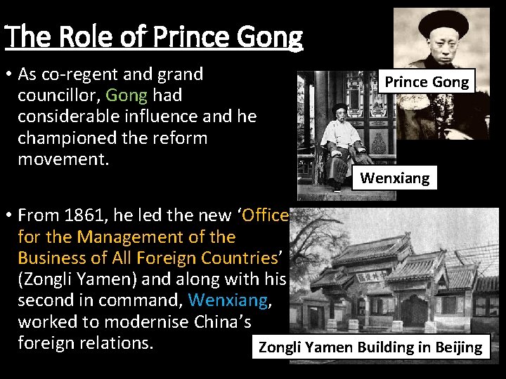 The Role of Prince Gong • As co-regent and grand councillor, Gong had considerable