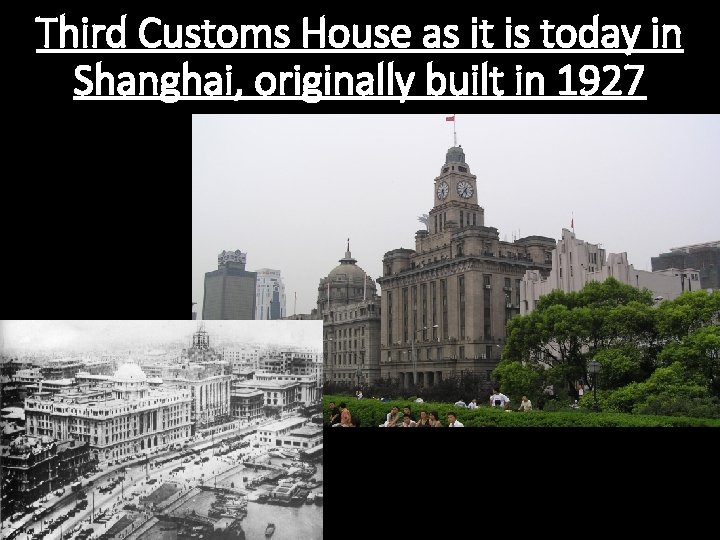 Third Customs House as it is today in Shanghai, originally built in 1927 