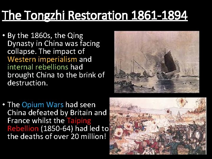 The Tongzhi Restoration 1861 -1894 • By the 1860 s, the Qing Dynasty in
