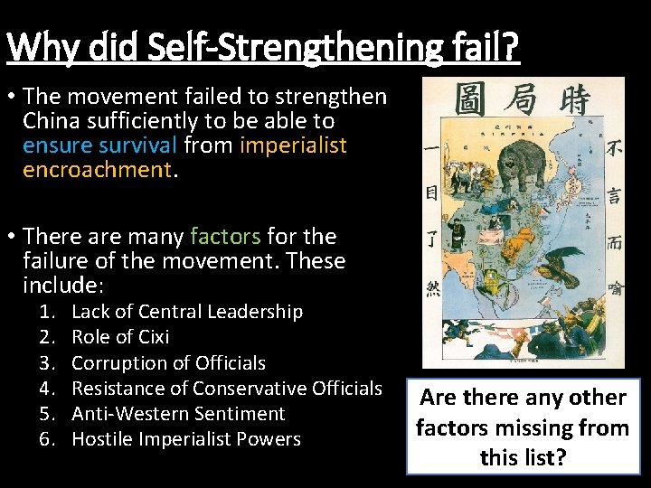Why did Self-Strengthening fail? • The movement failed to strengthen China sufficiently to be