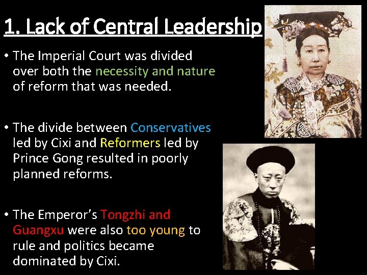 1. Lack of Central Leadership • The Imperial Court was divided over both the