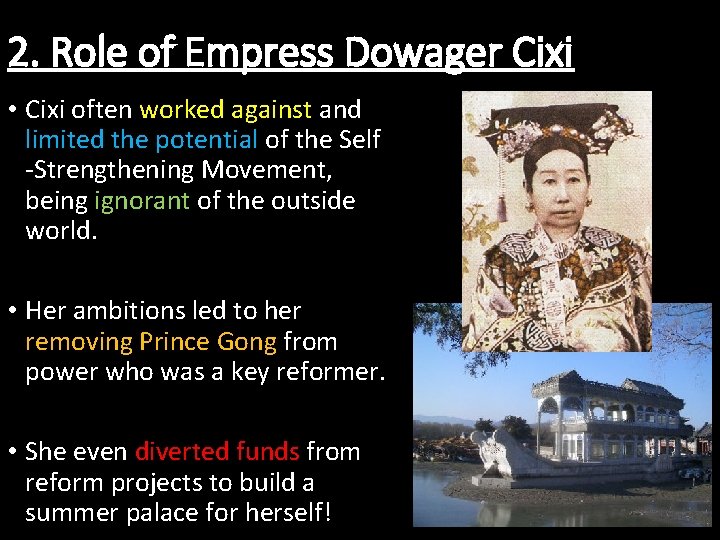 2. Role of Empress Dowager Cixi • Cixi often worked against and limited the