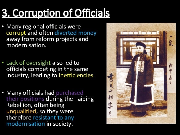 3. Corruption of Officials • Many regional officials were corrupt and often diverted money
