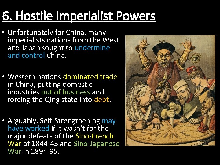 6. Hostile Imperialist Powers • Unfortunately for China, many imperialists nations from the West