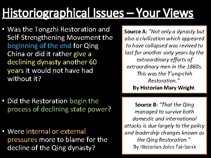 Historiographical Issues – Your Views • Was the Tongzhi Restoration and Self-Strengthening Movement the