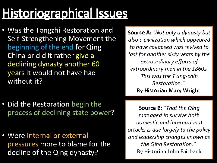 Historiographical Issues • Was the Tongzhi Restoration and Self-Strengthening Movement the beginning of the