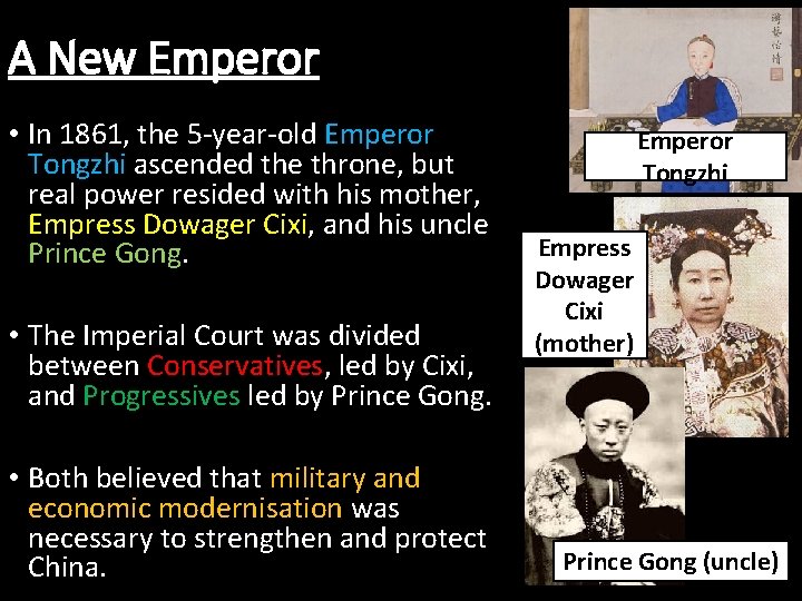 A New Emperor • In 1861, the 5 -year-old Emperor Tongzhi ascended the throne,