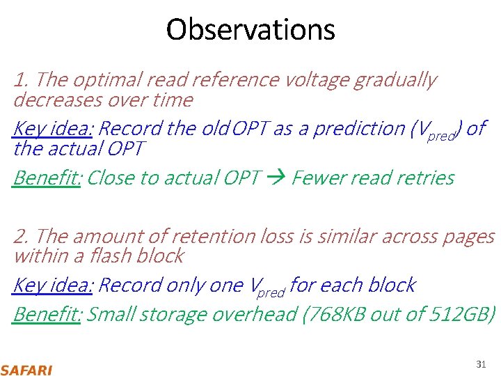 Observations 1. The optimal read reference voltage gradually decreases over time Key idea: Record