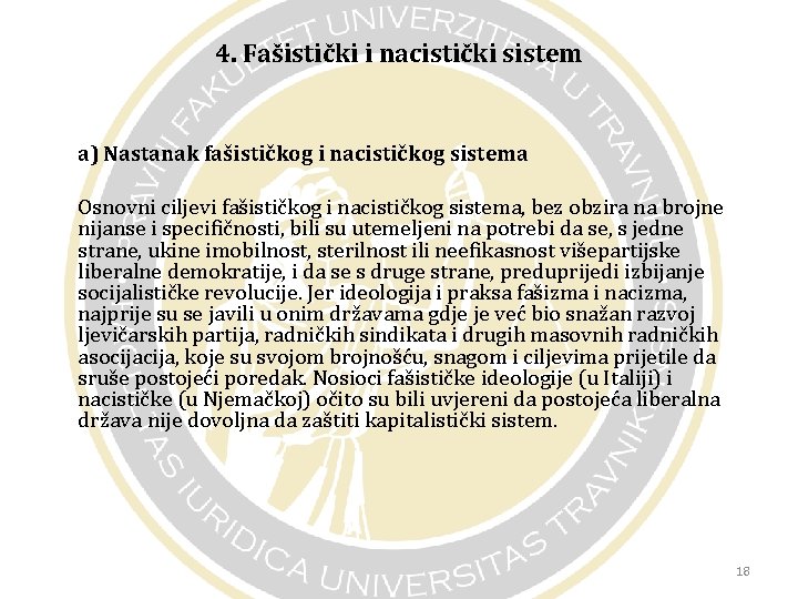 4. Fašistički i nacistički sistem a) Nastanak fašističkog i nacističkog sistema Osnovni ciljevi fašističkog