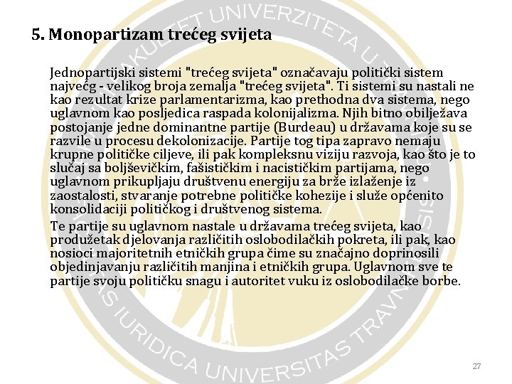 5. Monopartizam trećeg svijeta Jednopartijski sistemi "trećeg svijeta" označavaju politički sistem najvećg velikog broja 5. Monopartizam trećeg svijeta Jednopartijski sistemi "trećeg svijeta" označavaju politički sistem najvećg velikog broja