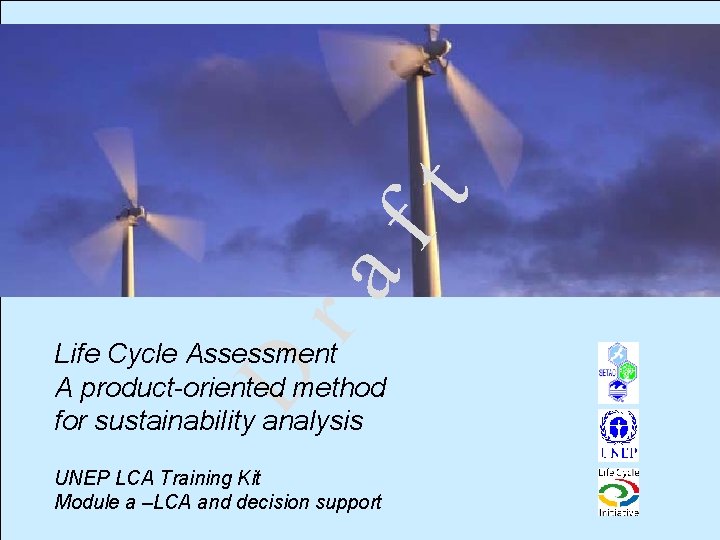 ft ra D Life Cycle Assessment A product-oriented method for sustainability analysis UNEP LCA