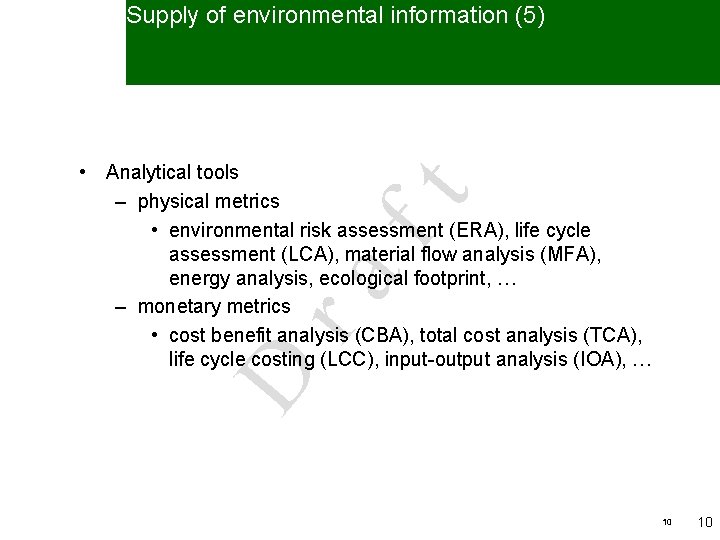 Supply of environmental information (5) D ra ft • Analytical tools – physical metrics