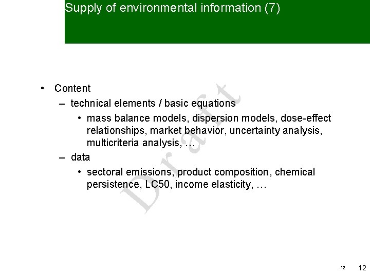 Supply of environmental information (7) D ra ft • Content – technical elements /