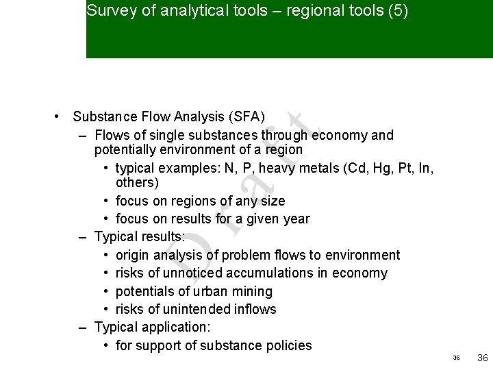 Survey of analytical tools – regional tools (5) D ra ft • Substance Flow