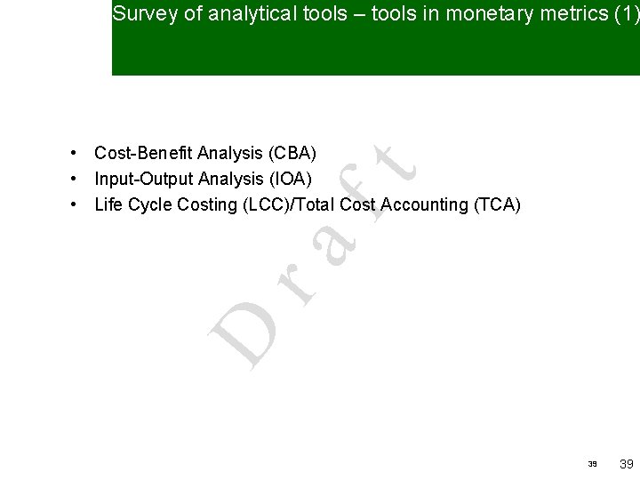 Survey of analytical tools – tools in monetary metrics (1) D ra ft •