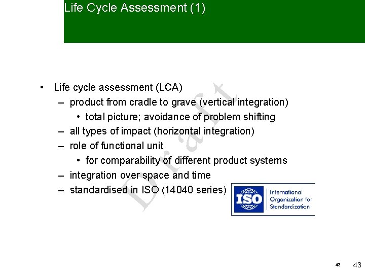 Life Cycle Assessment (1) D ra ft • Life cycle assessment (LCA) – product