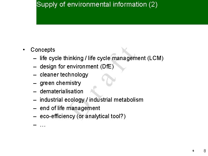 Supply of environmental information (2) D ra ft • Concepts – life cycle thinking